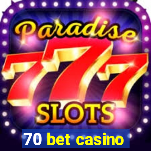 70 bet casino